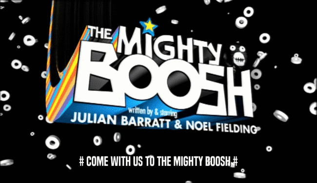 # COME WITH US TO THE MIGHTY BOOSH #  