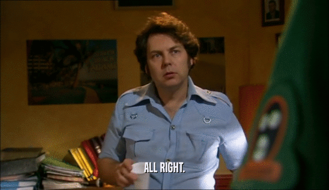 ALL RIGHT.  