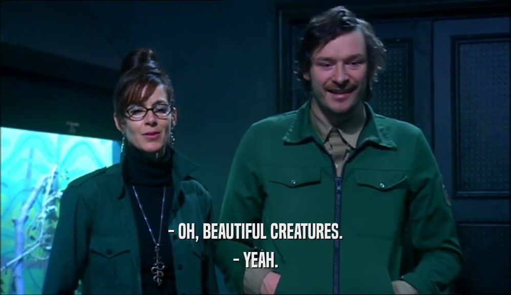 - OH, BEAUTIFUL CREATURES. - YEAH. 