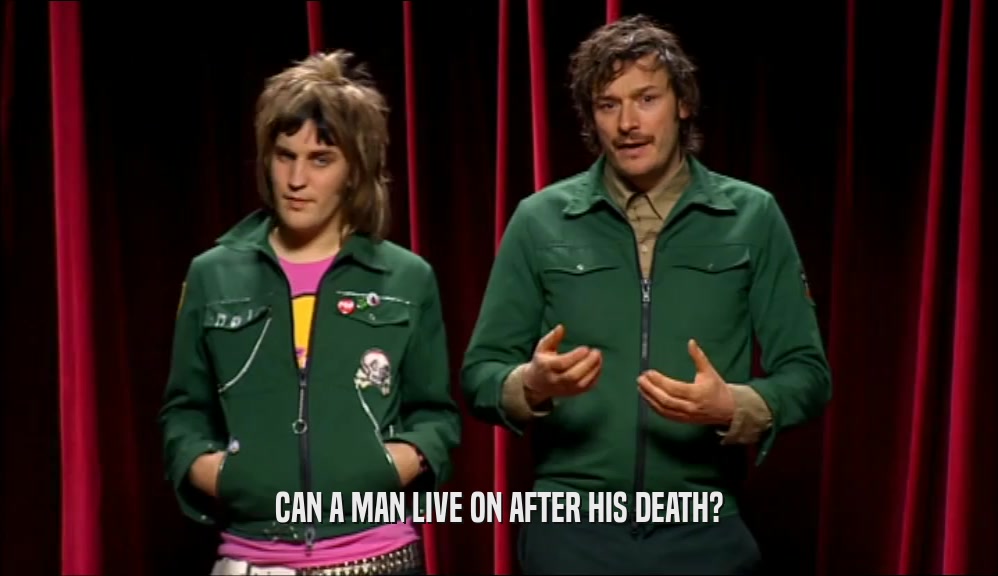 CAN A MAN LIVE ON AFTER HIS DEATH?  