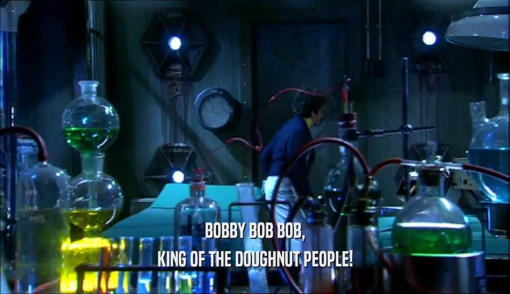 BOBBY BOB BOB, KING OF THE DOUGHNUT PEOPLE! 