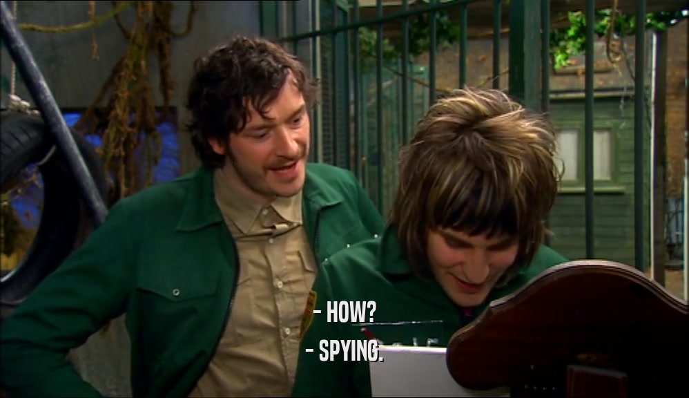 - HOW? - SPYING. 