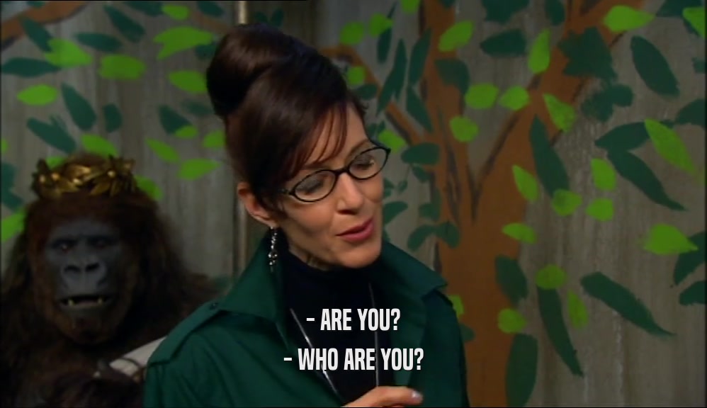 - ARE YOU? - WHO ARE YOU? 