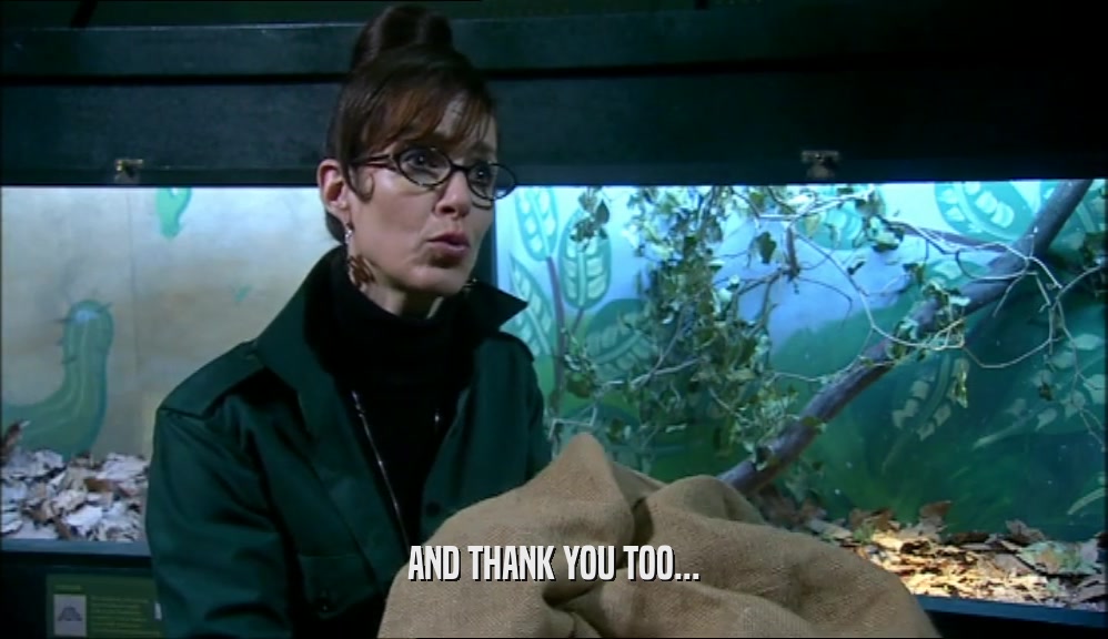 AND THANK YOU TOO...  