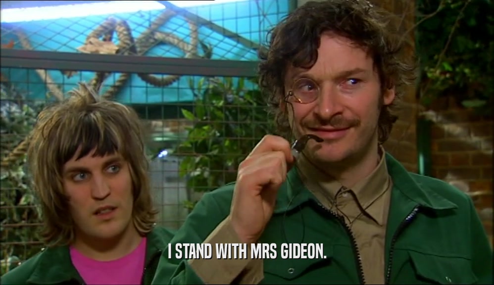 I STAND WITH MRS GIDEON.  