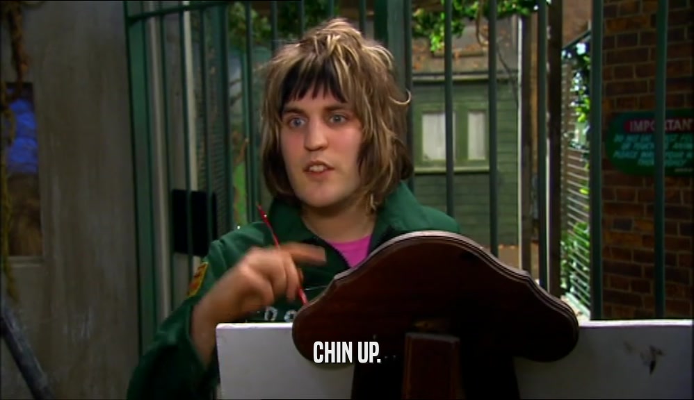 CHIN UP.  