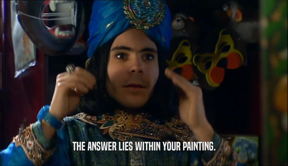 THE ANSWER LIES WITHIN YOUR PAINTING.  