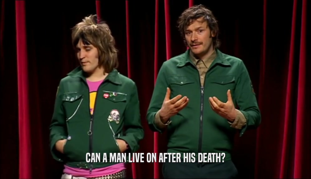 CAN A MAN LIVE ON AFTER HIS DEATH?  
