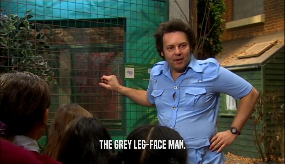 THE GREY LEG-FACE MAN.  