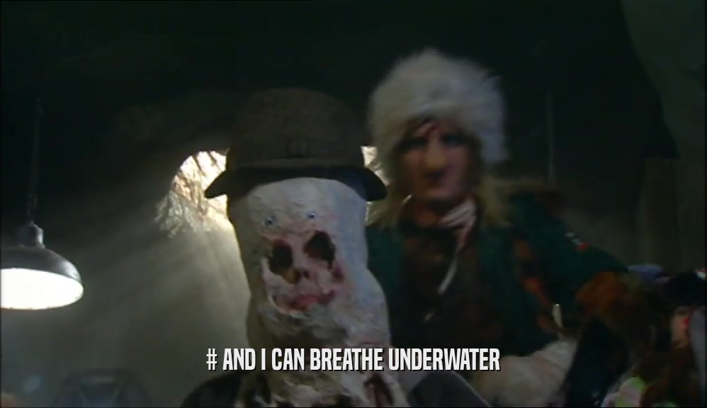 # AND I CAN BREATHE UNDERWATER  
