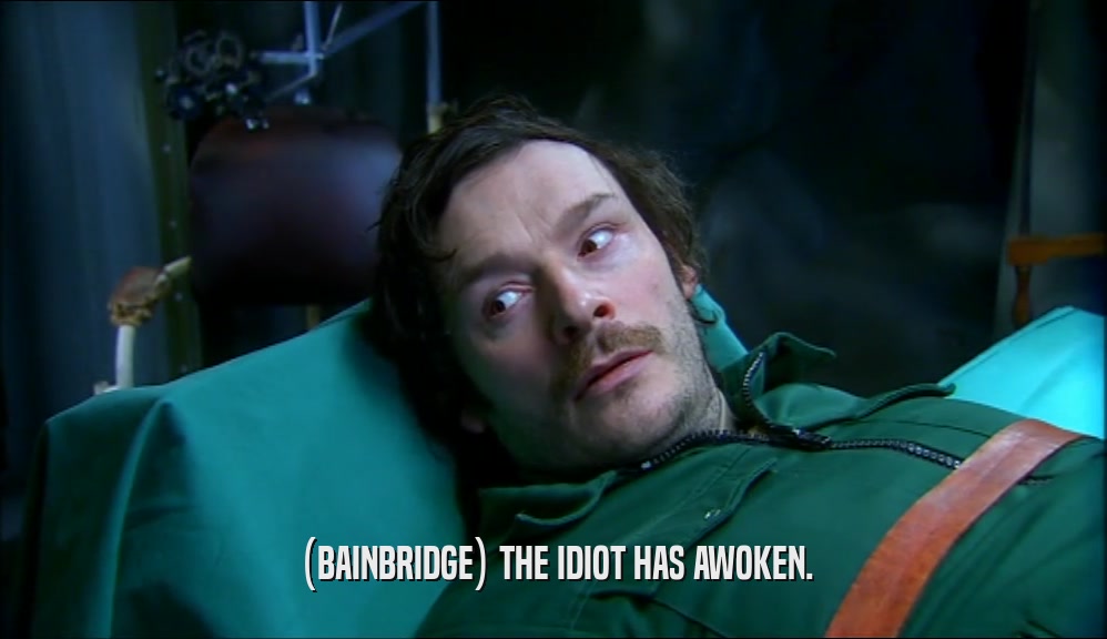 (BAINBRIDGE) THE IDIOT HAS AWOKEN.  