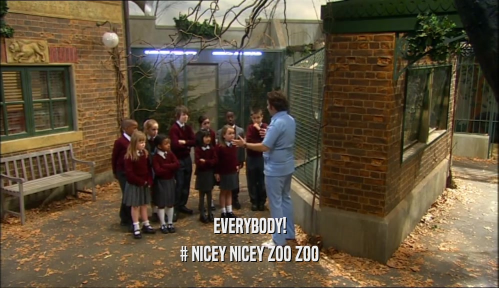 EVERYBODY! # NICEY NICEY ZOO ZOO 