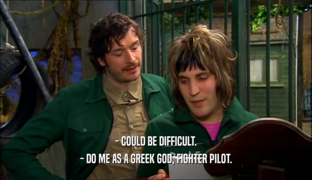 - COULD BE DIFFICULT. - DO ME AS A GREEK GOD, FIGHTER PILOT. 