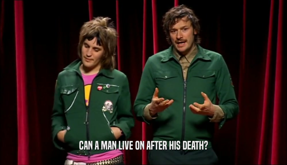 CAN A MAN LIVE ON AFTER HIS DEATH?  