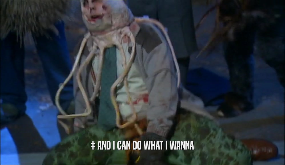 # AND I CAN DO WHAT I WANNA  