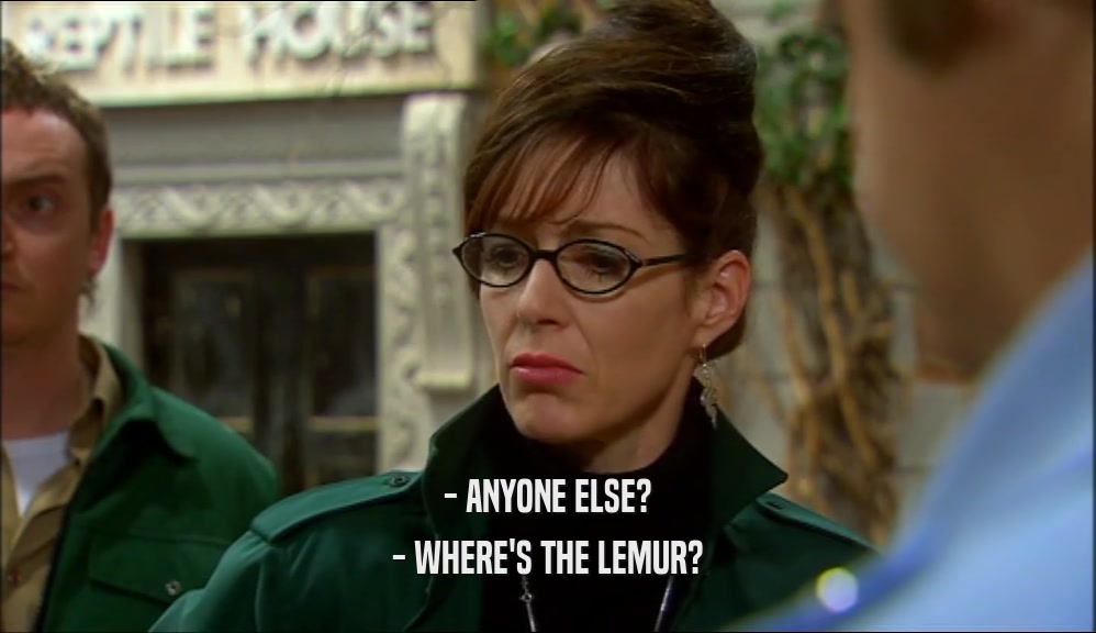 - ANYONE ELSE? - WHERE'S THE LEMUR? 