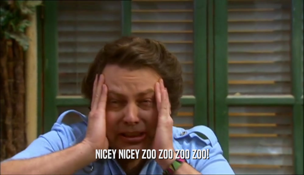 NICEY NICEY ZOO ZOO ZOO ZOO!  