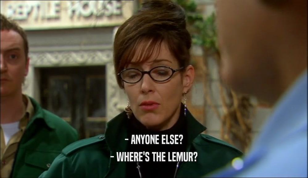 - ANYONE ELSE? - WHERE'S THE LEMUR? 