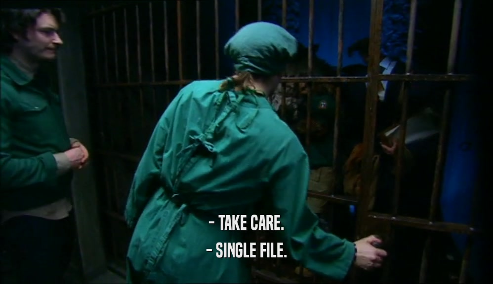 - TAKE CARE. - SINGLE FILE. 
