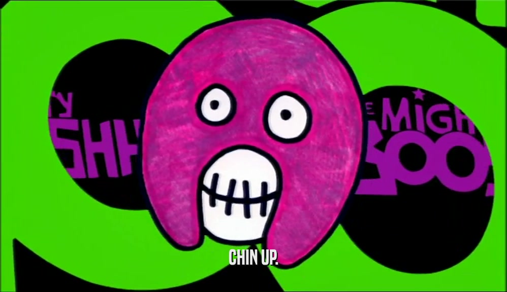 CHIN UP.  