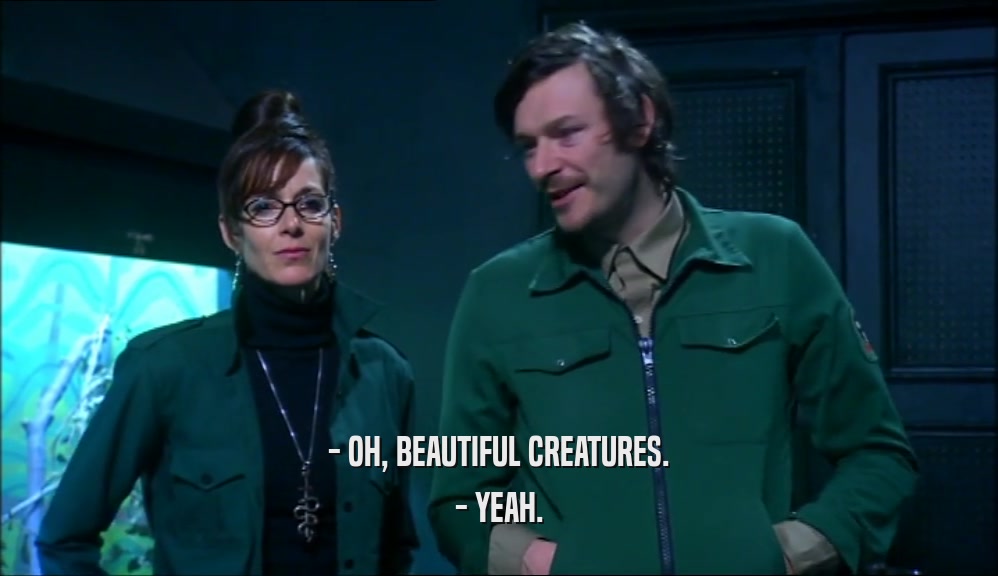 - OH, BEAUTIFUL CREATURES. - YEAH. 