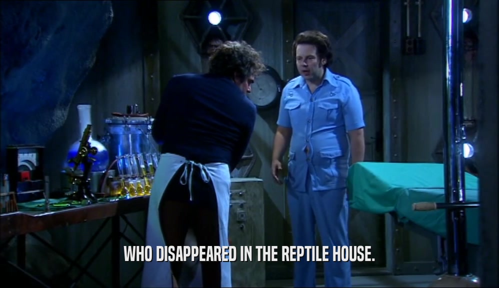 WHO DISAPPEARED IN THE REPTILE HOUSE.  