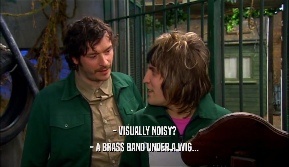 - VISUALLY NOISY? - A BRASS BAND UNDER A WIG... 
