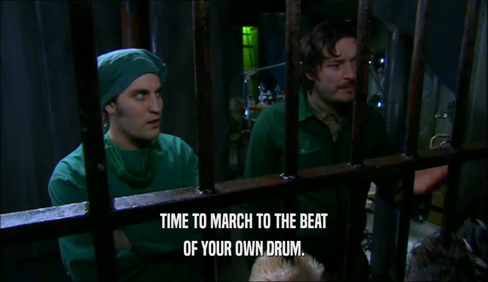 TIME TO MARCH TO THE BEAT OF YOUR OWN DRUM. 