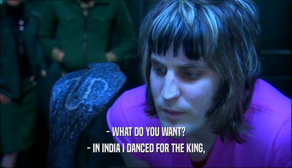 - WHAT DO YOU WANT? - IN INDIA I DANCED FOR THE KING, 