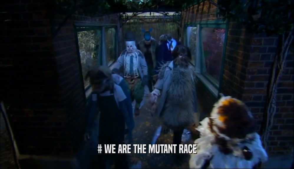 # WE ARE THE MUTANT RACE  