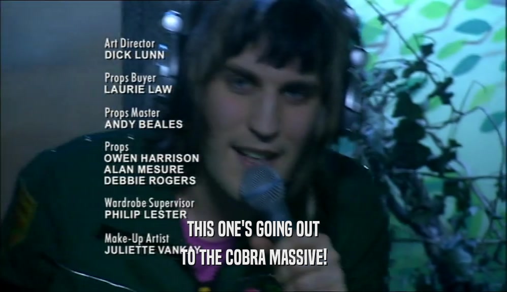 THIS ONE'S GOING OUT TO THE COBRA MASSIVE! 