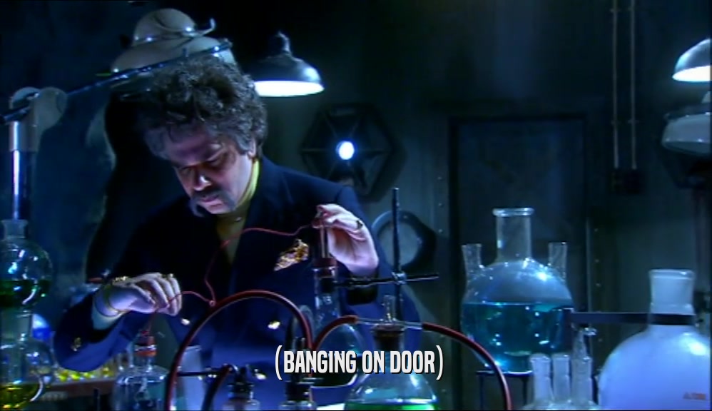 (BANGING ON DOOR)  