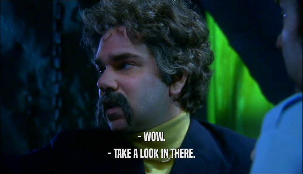 - WOW. - TAKE A LOOK IN THERE. 