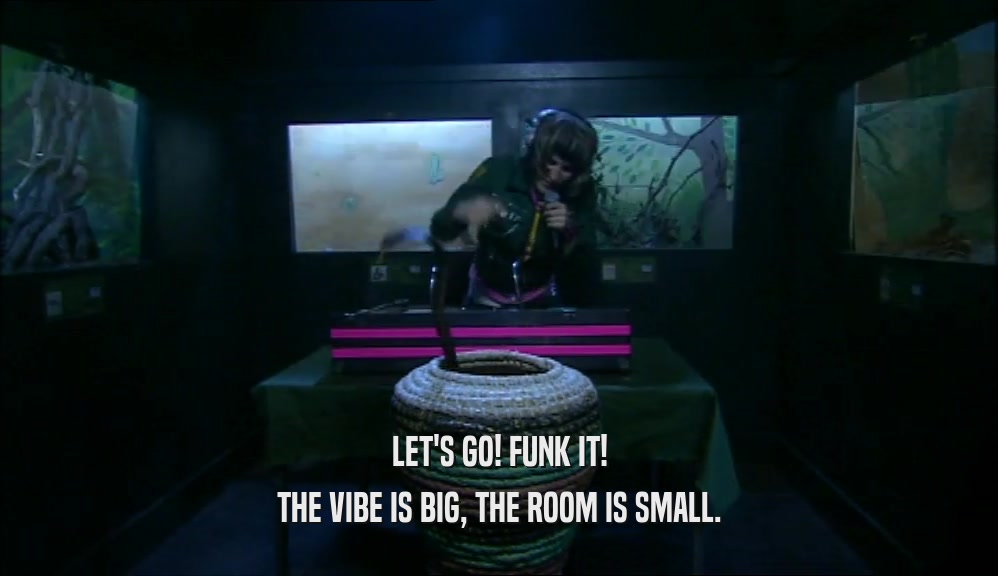 LET'S GO! FUNK IT! THE VIBE IS BIG, THE ROOM IS SMALL. 