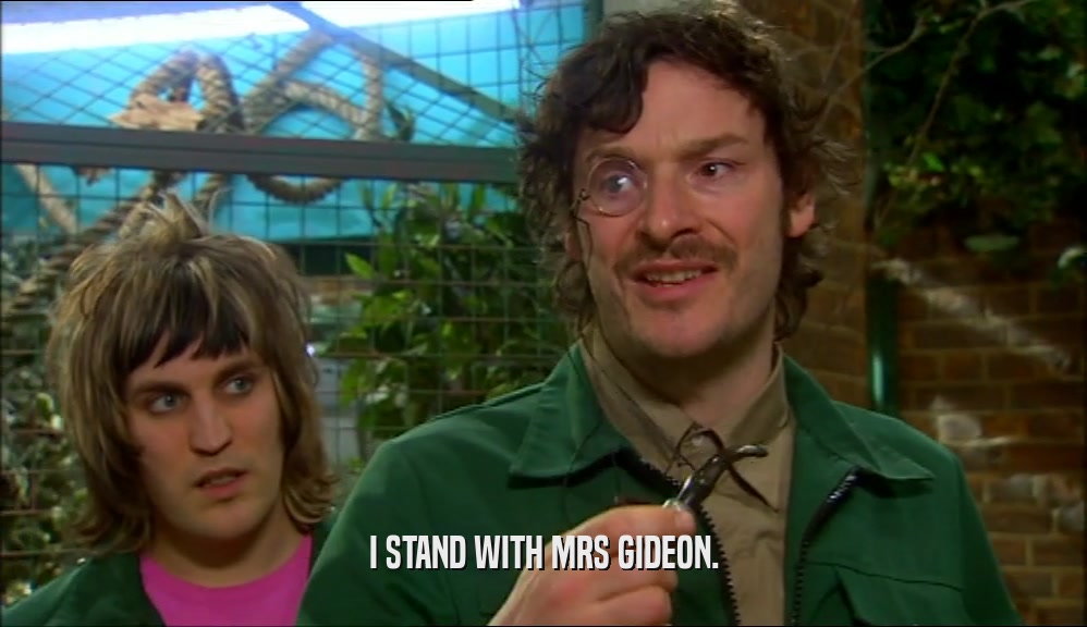 I STAND WITH MRS GIDEON.  