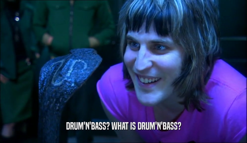 DRUM'N'BASS? WHAT IS DRUM'N'BASS?  