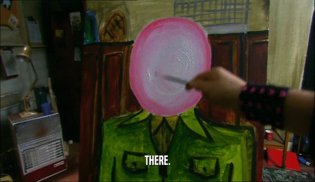 THERE.  