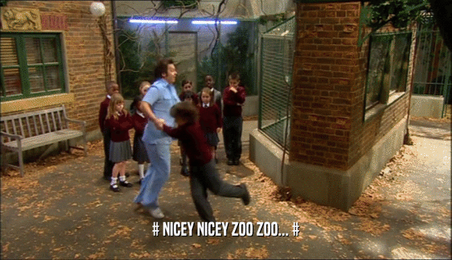 # NICEY NICEY ZOO ZOO... #  