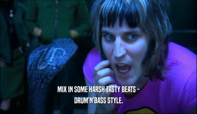 MIX IN SOME HARSH TASTY BEATS - DRUM'N'BASS STYLE. 