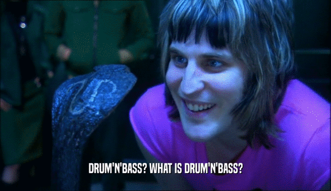 DRUM'N'BASS? WHAT IS DRUM'N'BASS?  