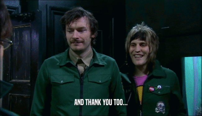 AND THANK YOU TOO...  
