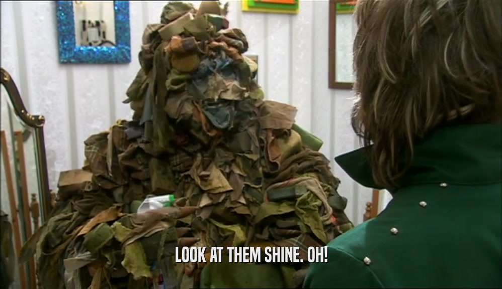 LOOK AT THEM SHINE. OH!  