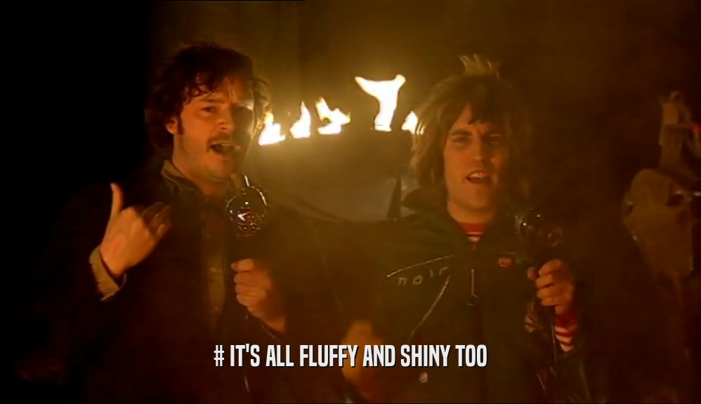 # IT'S ALL FLUFFY AND SHINY TOO  