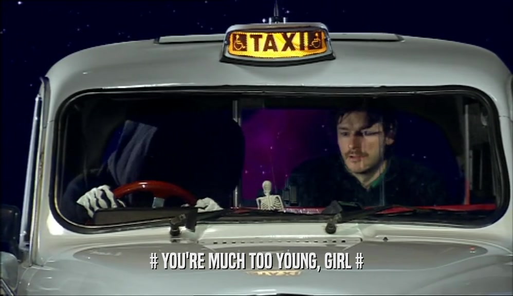 # YOU'RE MUCH TOO YOUNG, GIRL #  