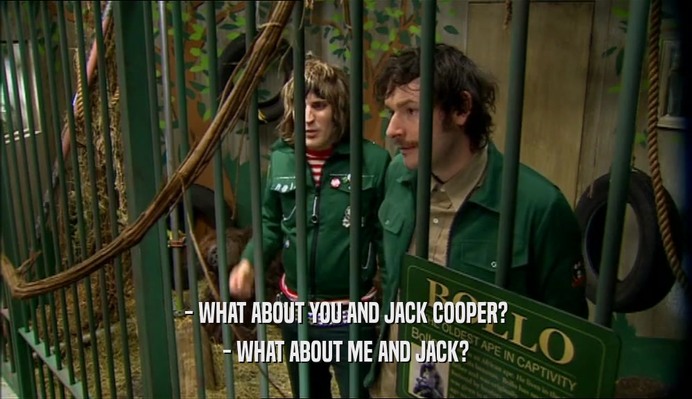 - WHAT ABOUT YOU AND JACK COOPER? - WHAT ABOUT ME AND JACK? 
