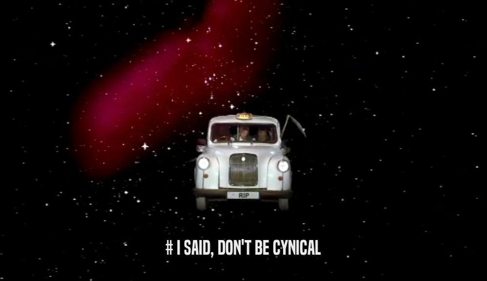 # I SAID, DON'T BE CYNICAL  