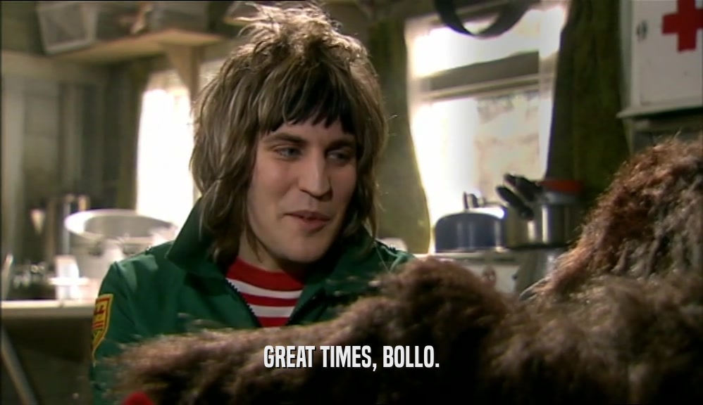 GREAT TIMES, BOLLO.  