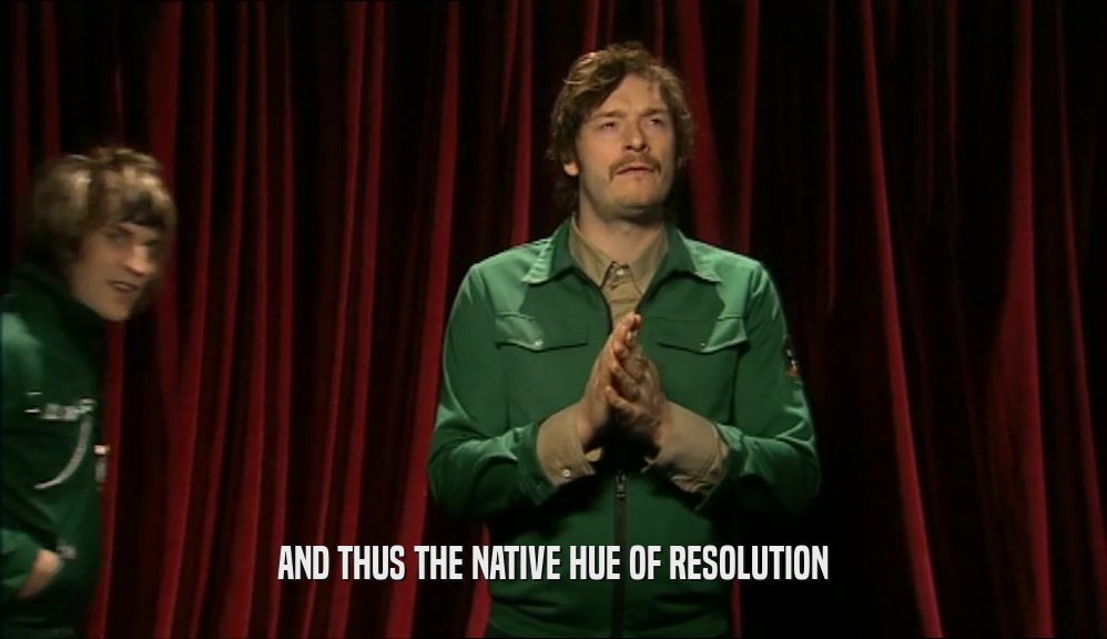 AND THUS THE NATIVE HUE OF RESOLUTION  