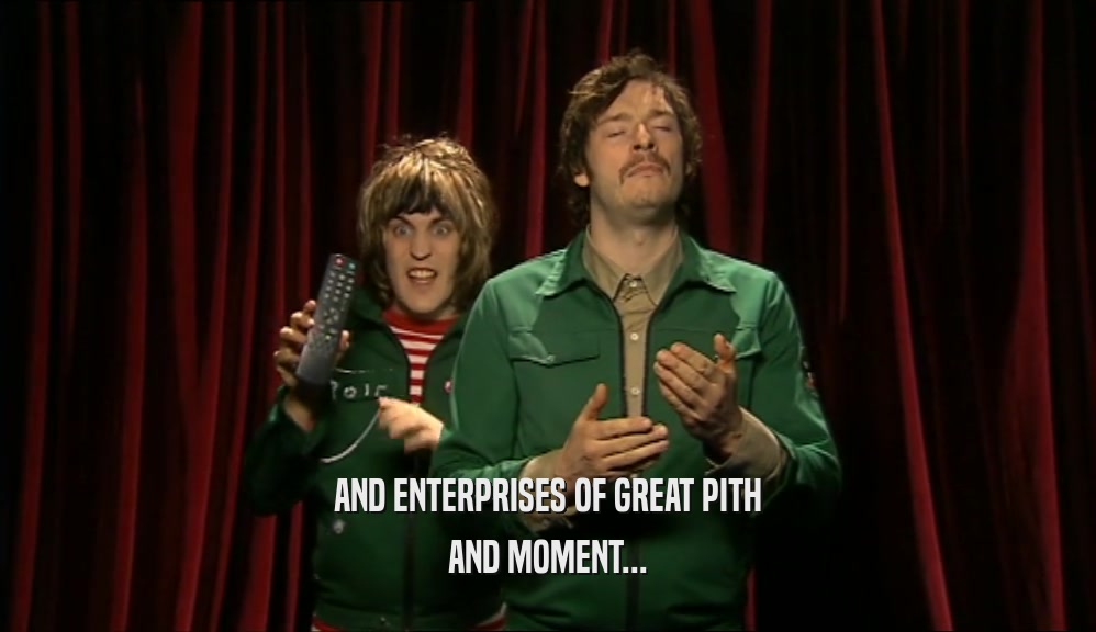 AND ENTERPRISES OF GREAT PITH AND MOMENT... 