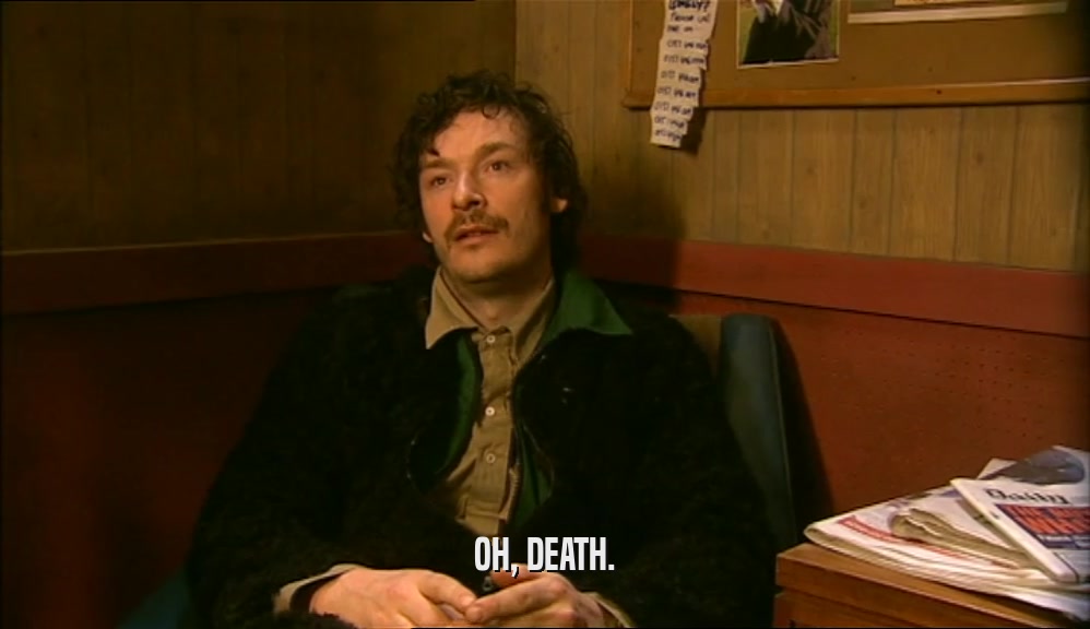 OH, DEATH.  